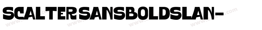 Scalter SansBoldSlan字体转换 Scalter SansBoldSlan字体转换